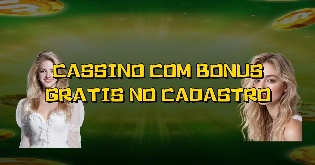 Cassino Com Bonus Gratis No Cadastro Oficial