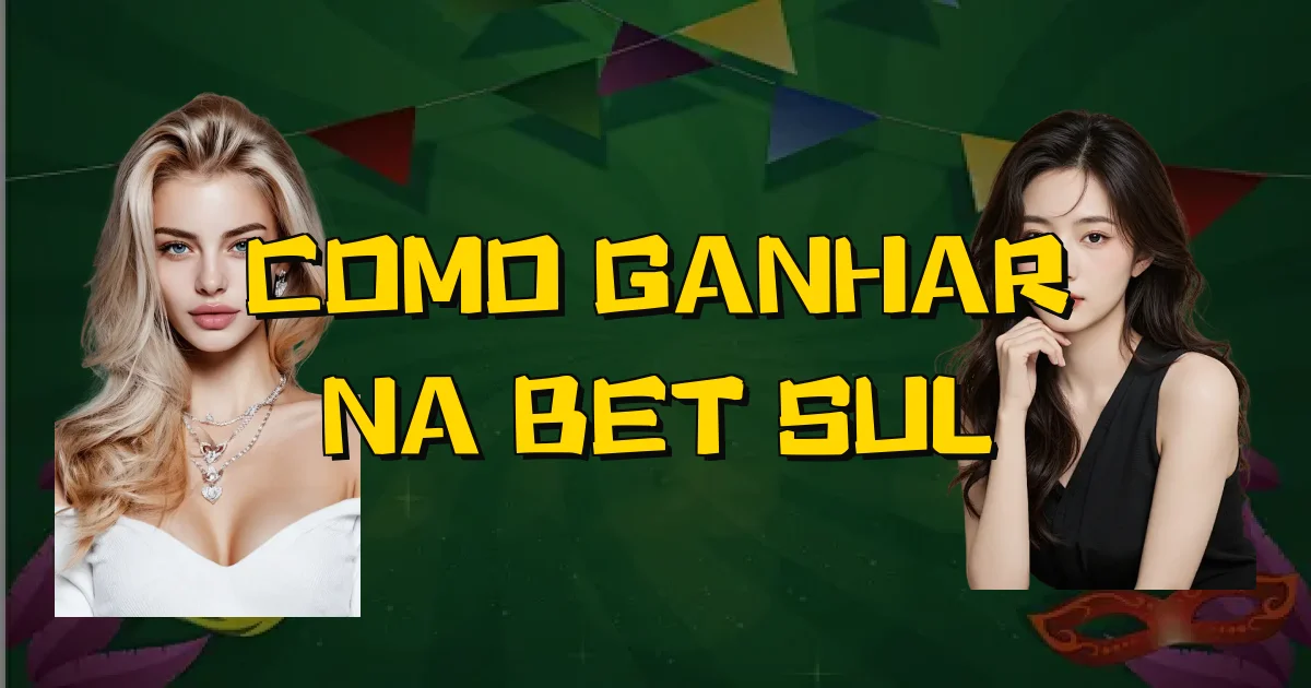 Como Ganhar Na Bet Sul Oficial
