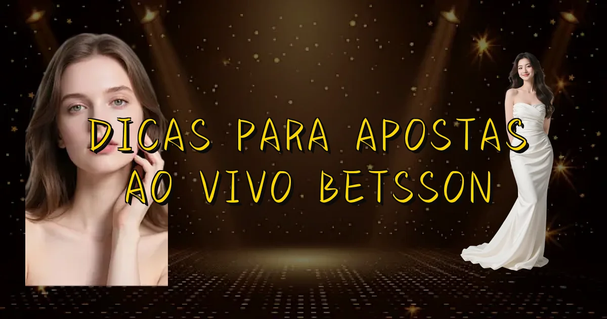 Dicas Para Apostas Ao Vivo Betsson Oficial