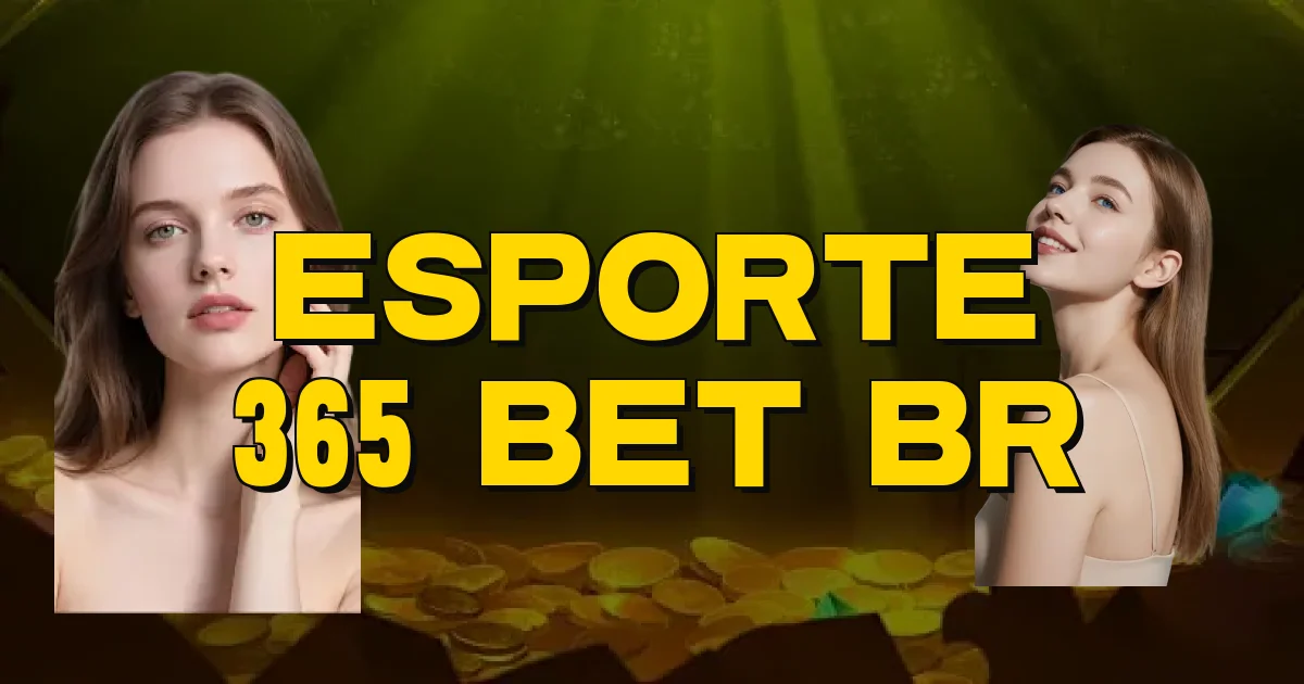 Esporte 365 Bet Br Oficial