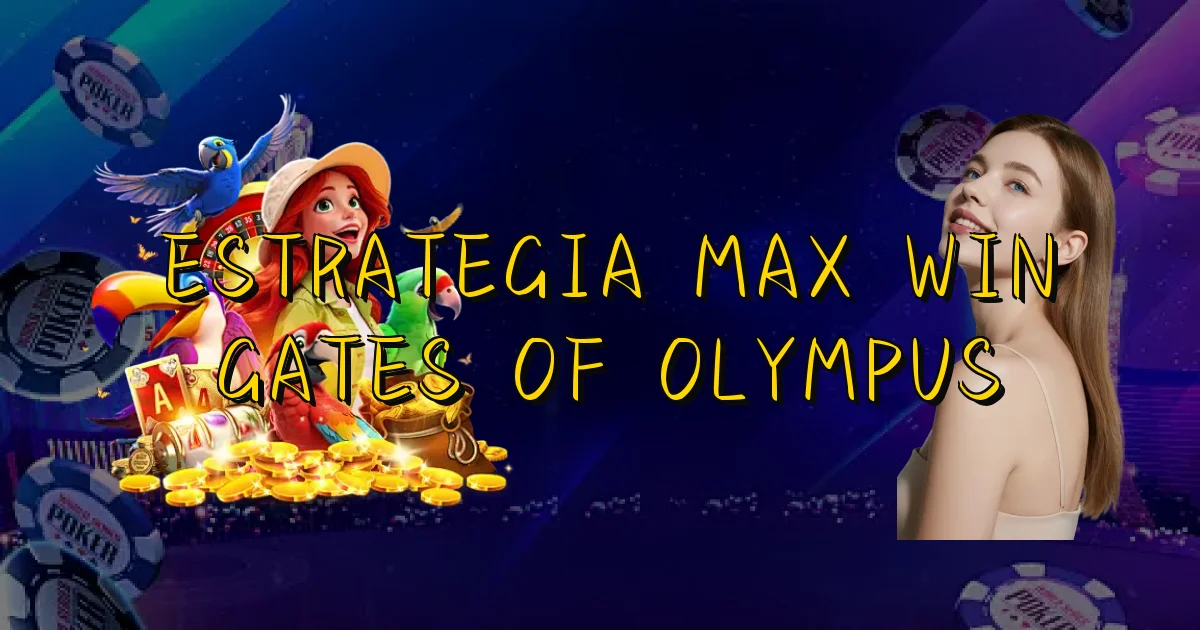 Estrategia Max Win Gates Of Olympus Oficial