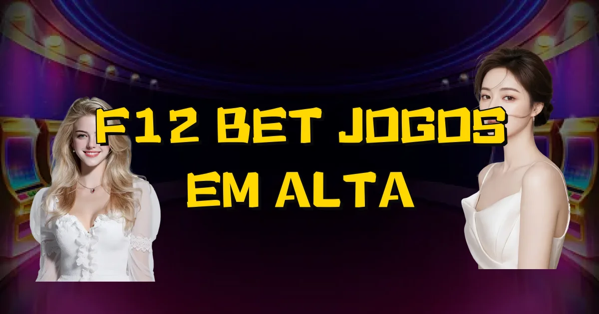 F12 Bet Jogos Em Alta Oficial