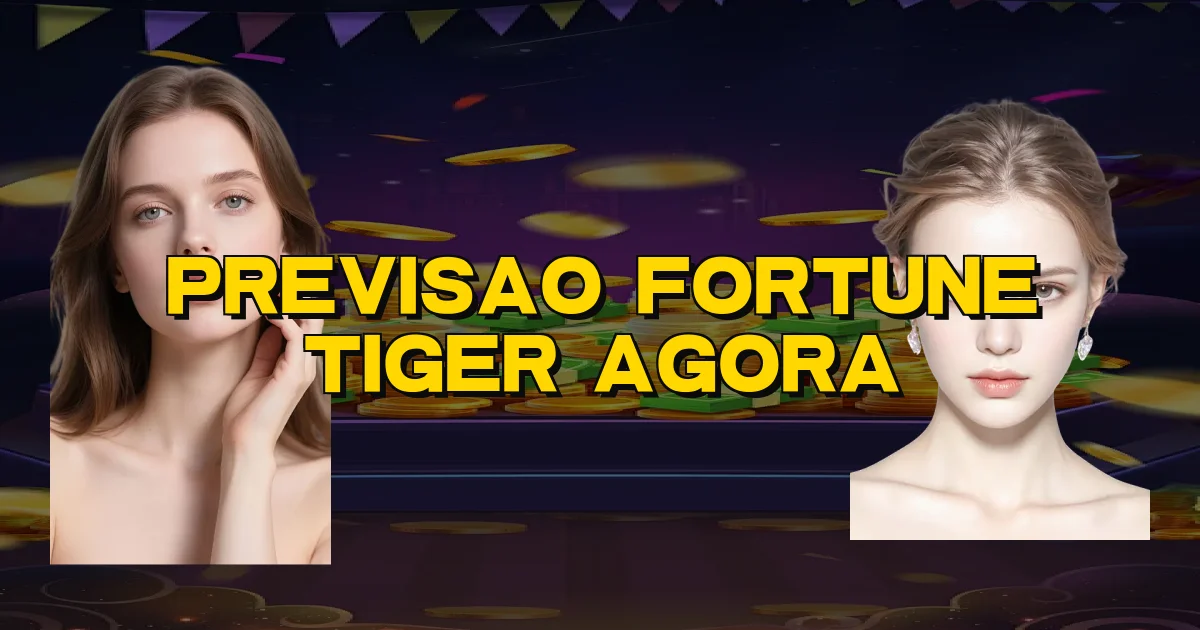 Previsao Fortune Tiger Agora Oficial